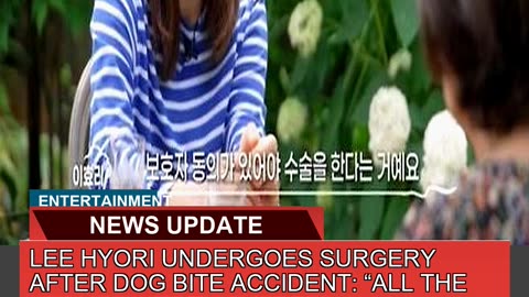 Lee Hyori Undergoes Surgery After Dog Bite Acciden