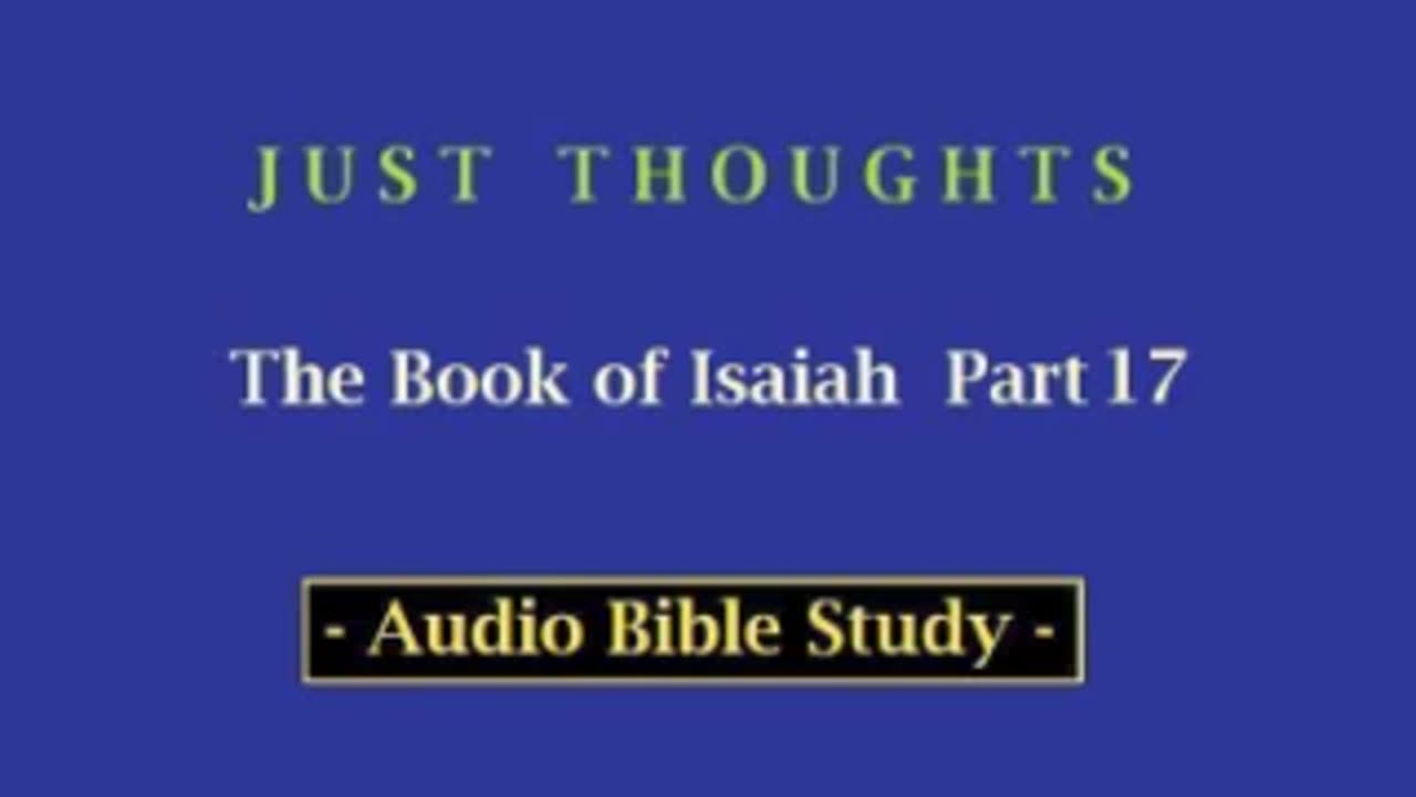 Just Thoughts - The Book of Isaiah Part 17 (2013) Retro