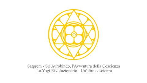 Satprem - Sri Aurobindo, l'Avventura della Coscienza - Lo Yogi Rivoluzionario