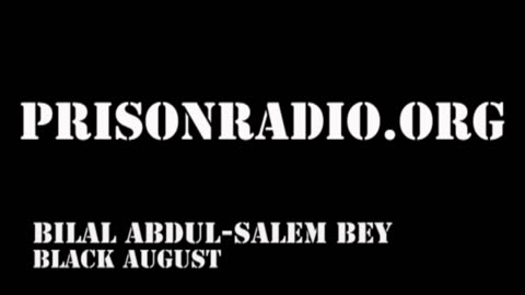 🎙️ Bilal Abdul-Salem Bey - Black August