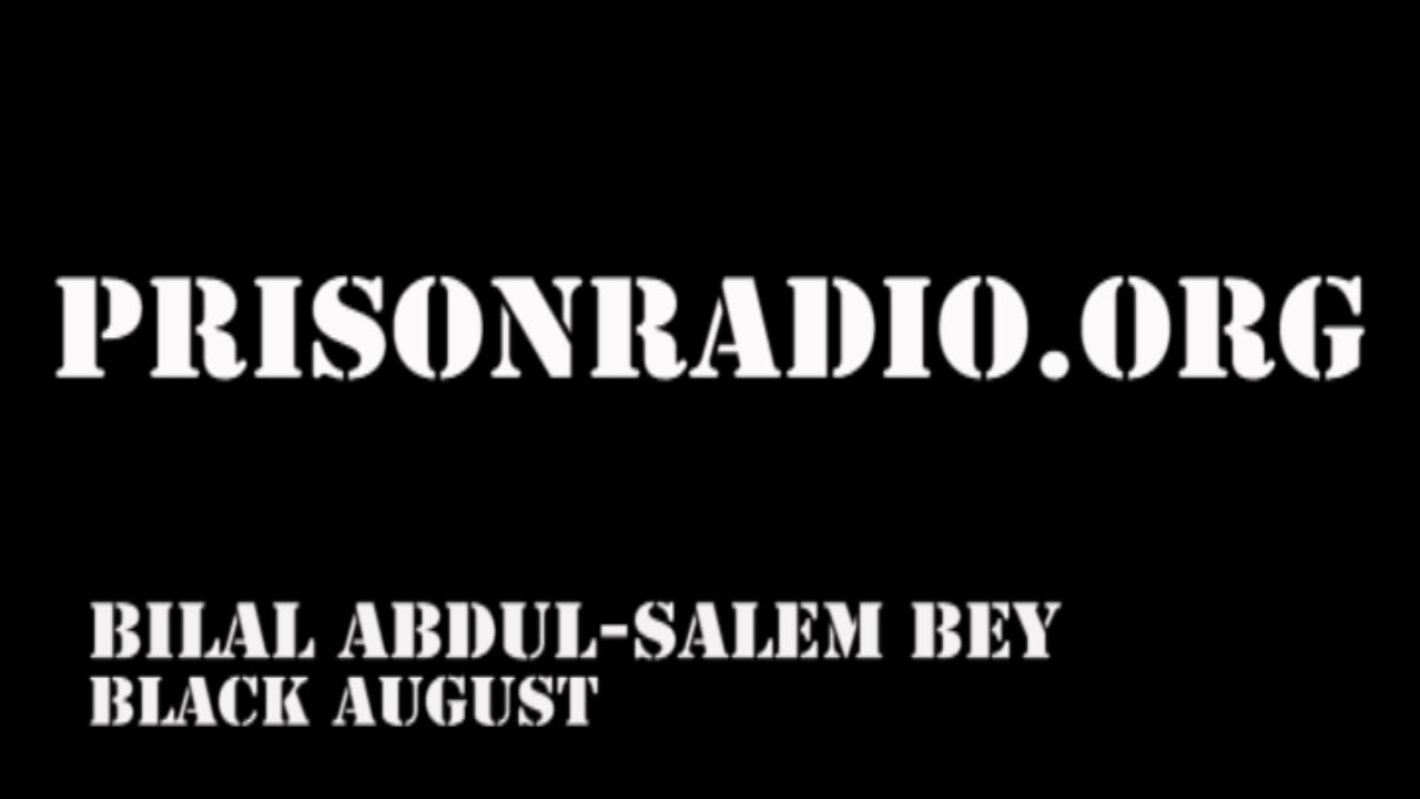 🎙️ Bilal Abdul-Salem Bey - Black August