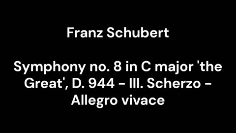Symphony no. 8 in C major 'the Great', D. 944 - III. Scherzo - Allegro vivace