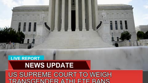 US Supreme Court to Weigh Transgender Athlete Bans