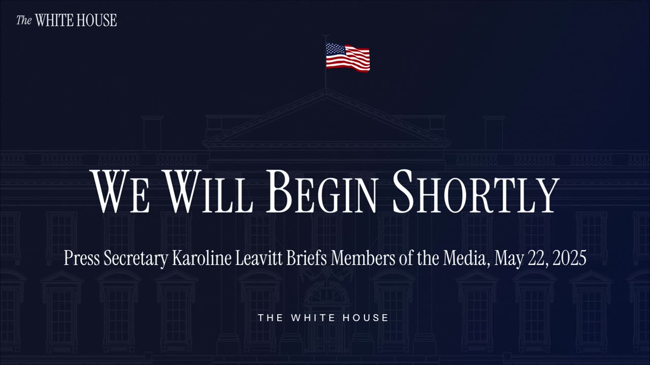 Press Secretary Karoline Leavitt Briefs Members of the Media, May 22, 2025