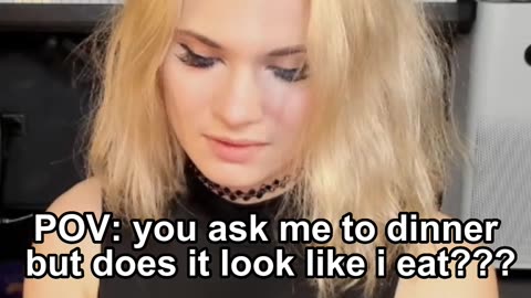 POV: you ask me to dinner but does it look like i eat???