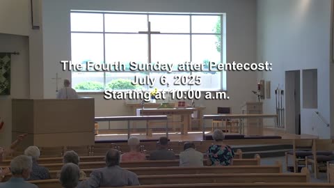 The Fourth Sunday after Pentecost - July 6, 2025