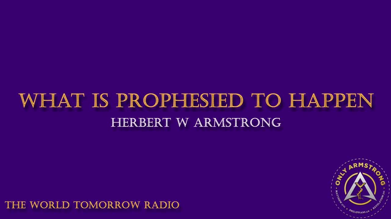 The World Tomorrow Radio: What is Prophesied to Happen