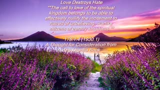 Love destroys hate