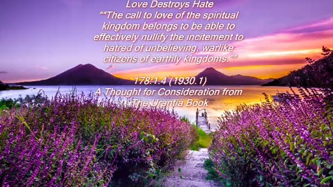 Love destroys hate