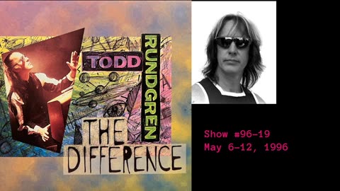 May 6 - 12, 1996 - 'The Difference with Todd Rundgren' (#96-19; Cinco de Mayo)