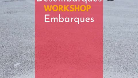 Workshop embarques desembarques