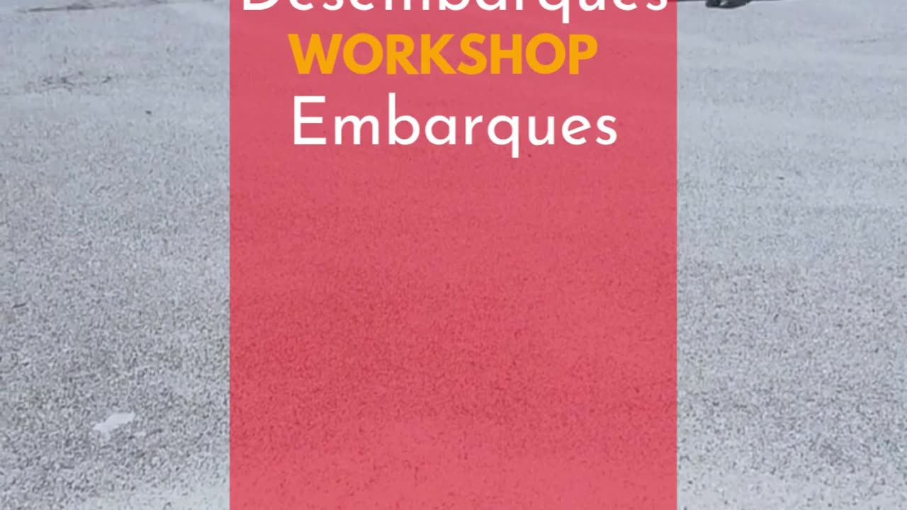 Workshop embarques desembarques