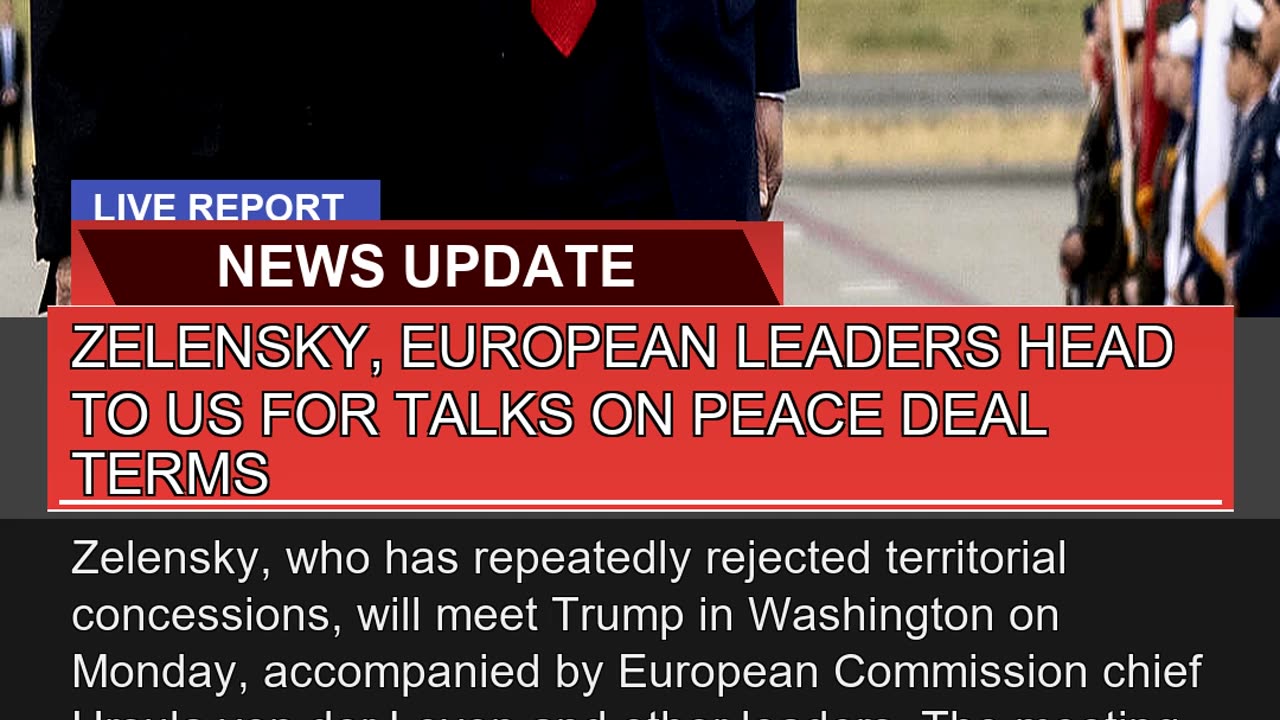 Zelensky European Leaders Head to US for Talks on