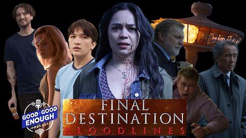 Final Destination Bloodlines | GOOD or GOOD ENOUGH?
