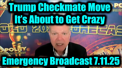 Bo Polny Emergency Broadcast 7.11.25 - Trump Checkmate Move, It’s About to Get Crazy