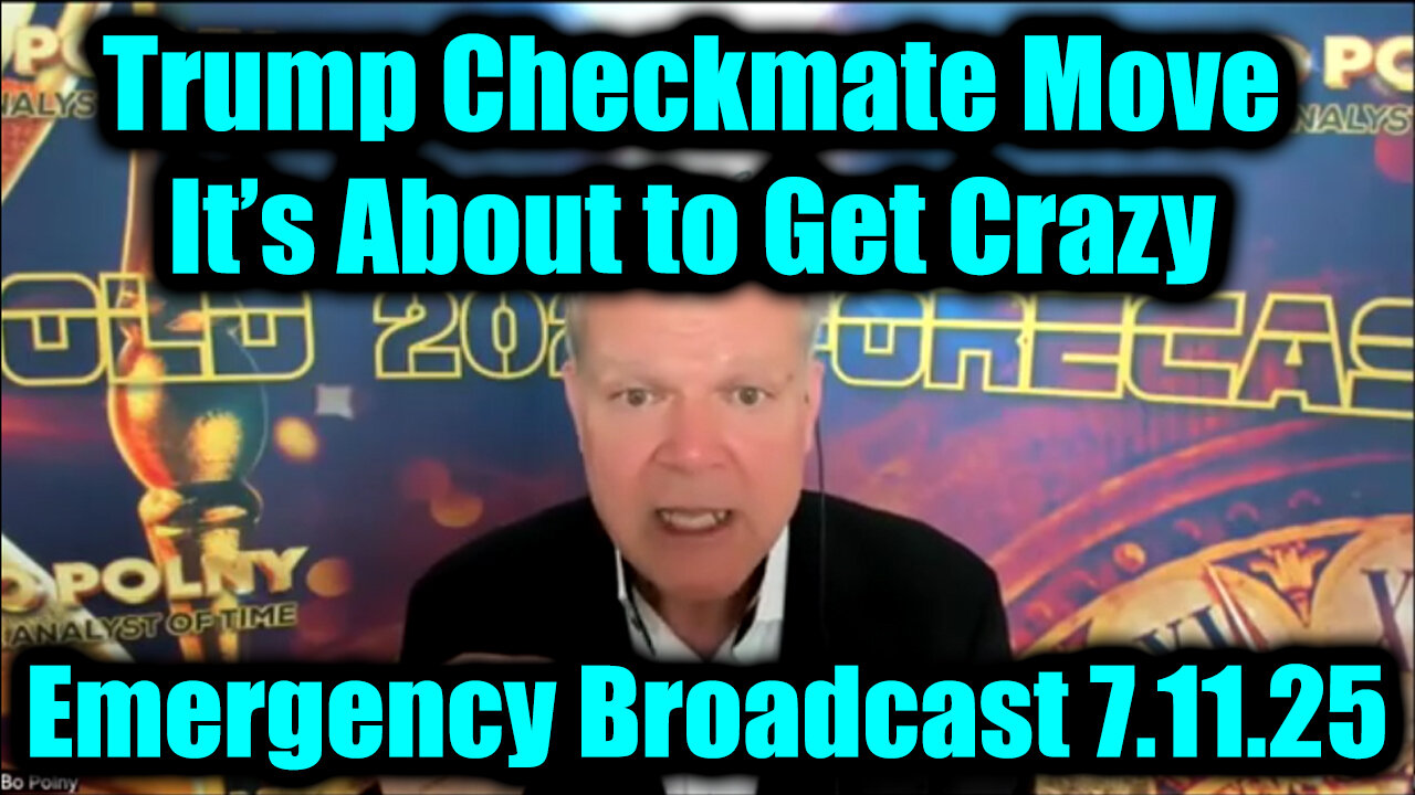 Bo Polny Emergency Broadcast 7.11.25 - Trump Checkmate Move, It’s About to Get Crazy