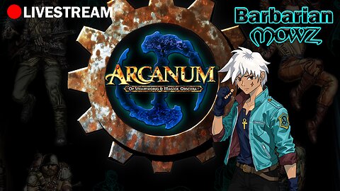 Arcanum and Chill Stream