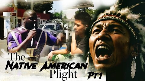 The Native American Gad plight pt1