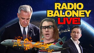Radio Baloney Live! Carney Flubs Air Canada Strike, Woke Mind Virus, WEF, Memes