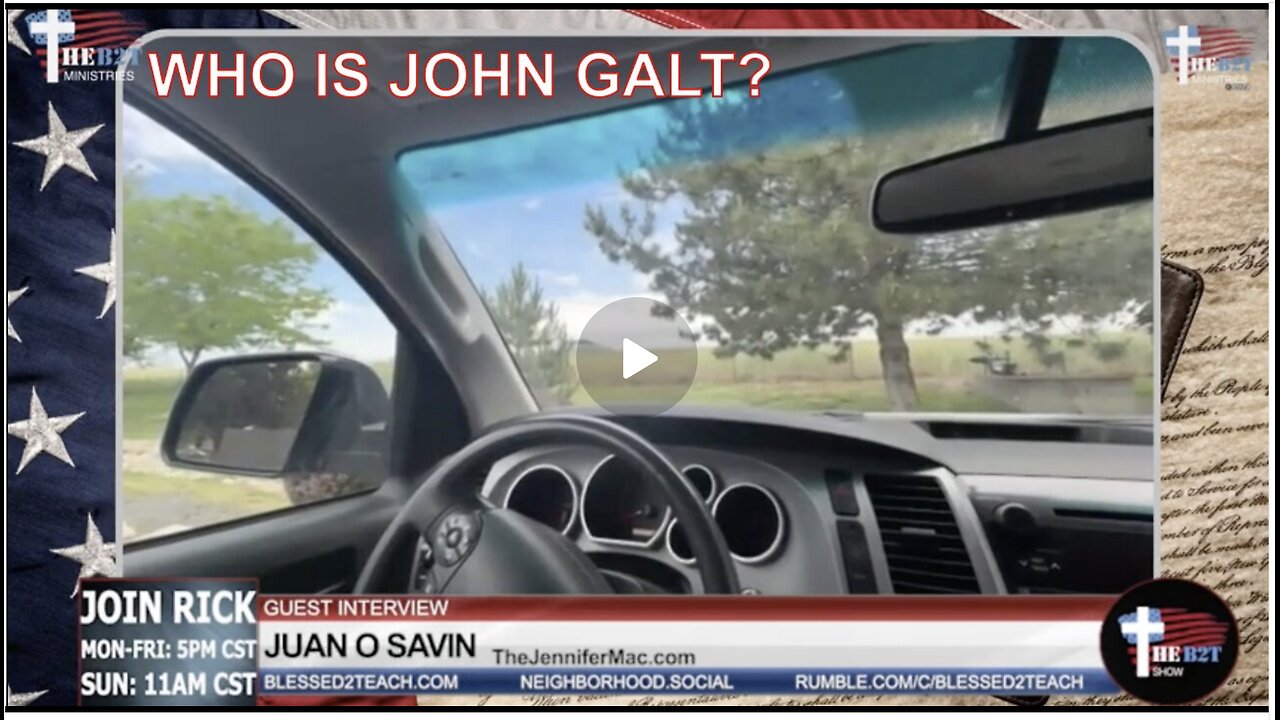 B2T- Juan O' Savin on Cosmic Drama. Tina Peters & Exposure of Worldwide Election Fraud. John Galt?