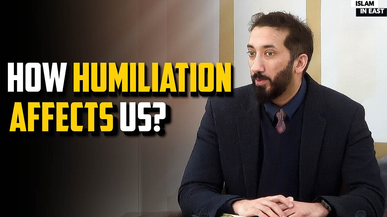 How Humiliation Affects us | Nouman Ali Khan
