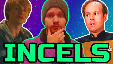 INCELS IN SCI FI (ft Doctor Who and TNG)