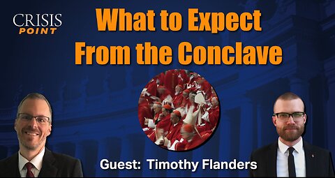 What to Expect From the Conclave