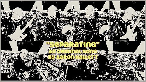 "Separating" an Original Song by Aaron Hallett