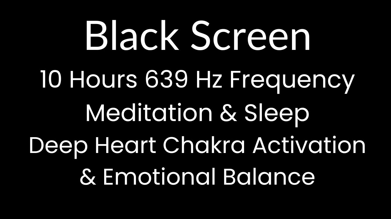 10 Hours 639 Hz Frequency Meditation & Sleep | Deep Heart Chakra Activation & Emotional Balance