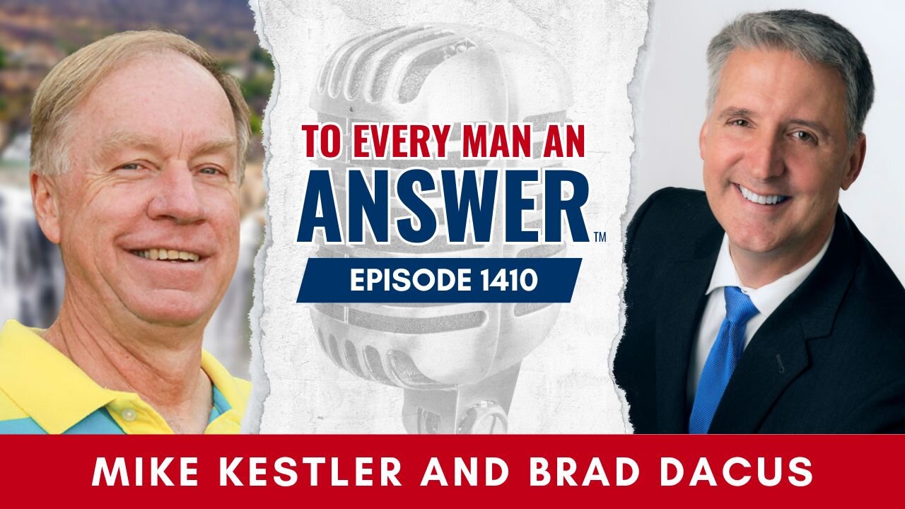 Episode 1410 - Pastor Mike Kestler and Brad Dacus on To Every Man An Answer