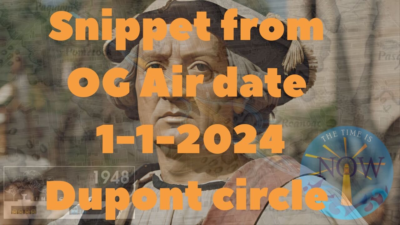 Snippet from OG Air date 1-1-2024 Dupont circle