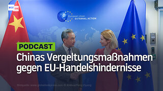 Chinas Vergeltungsmaßnahmen gegen EU-Handelshindernisse