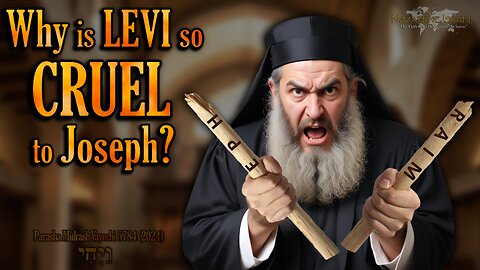 Parasha Midrash Vayechi 5784 2024 - WHY is LEVI so CRUEL to JOSEPH?