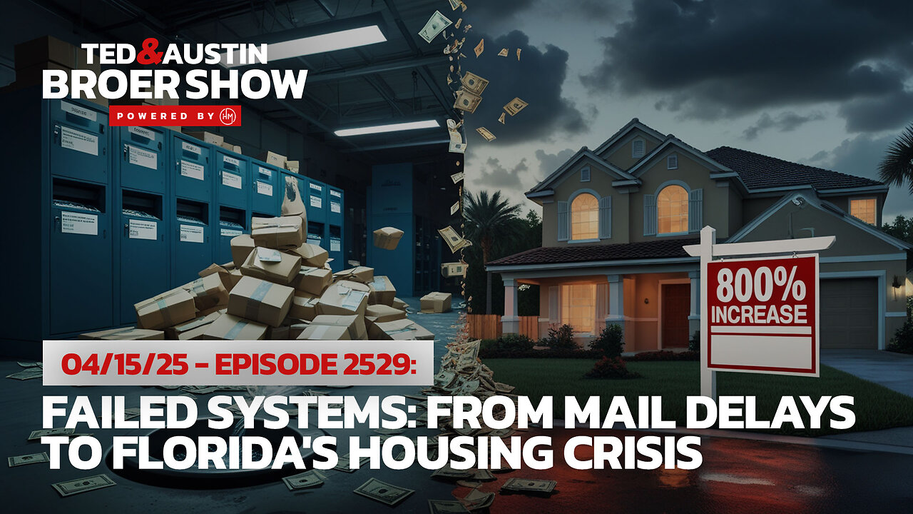 04/15/25 Failed Systems: From Mail Delays to Florida's Housing Crisis