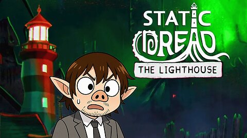 Surviving the Shadows: Static Dread - The Lighthouse Live!