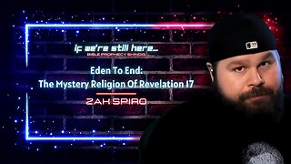 IWSH Shindig | Zak Spiro - "Eden To End: The Mystery Religion Of Revelation 17"