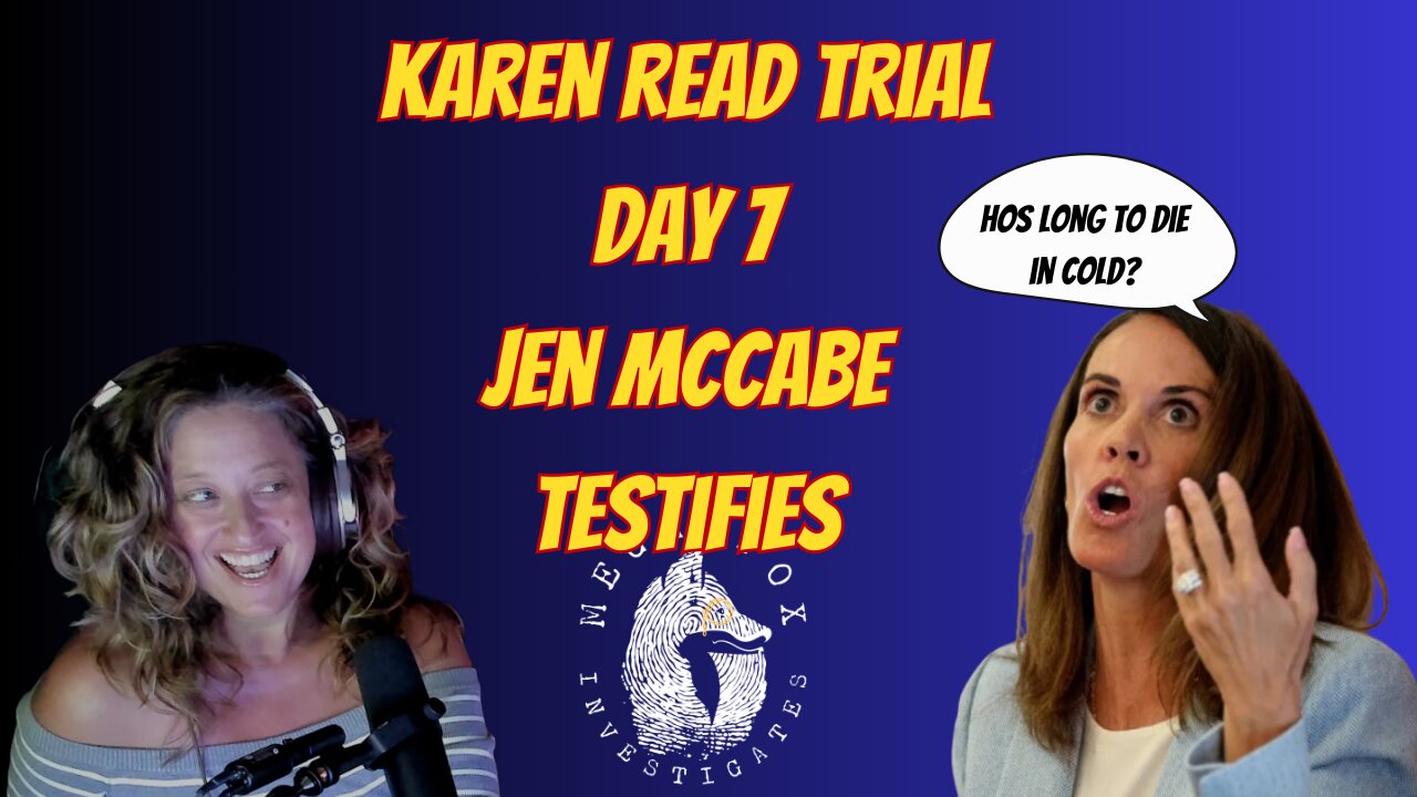 Karen Read Trial Day 7! Jen McCabe Testimony Continues!