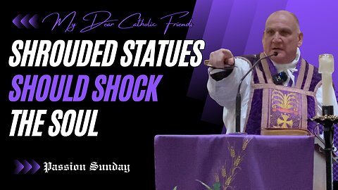 Shrouded Statues Should Shock The Soul | Passion Sunday (2025)