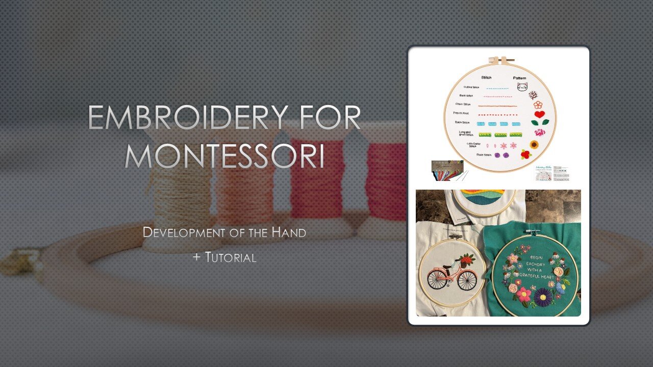 Embroidery & Montessori + Development of the Hand + Embroidery Kits/Stitch Samplers