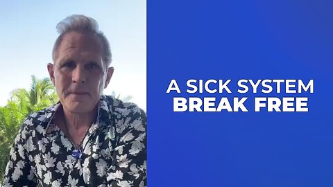 IT’S A SICK SYSTEM BREAK FREE 😷