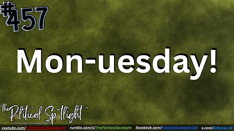 #457 | Mon-useday! | The Political Spotlight