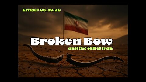 Monkey Werx - Broken Bow and the Fall of Iran - SITREP 06.19.25