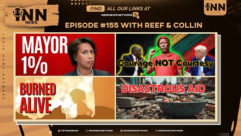 INN News #155 | MAYOR 1%, COURAGE NOT COURTESY, BURNED ALIVE, DISASTROUS AID
