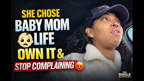 🥇 She Chose Baby Mom Life 👶 Own It And Stop Complaining 😤