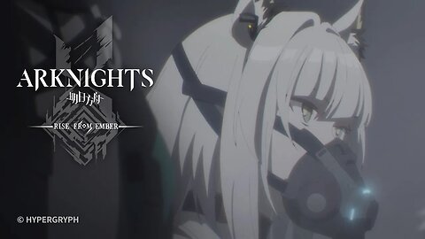 Arknights TV Animation [RISE FROM EMBER] Episode 24 Preview