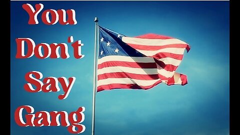 You Don't Say Gang Opener Mon Dec 8 2025