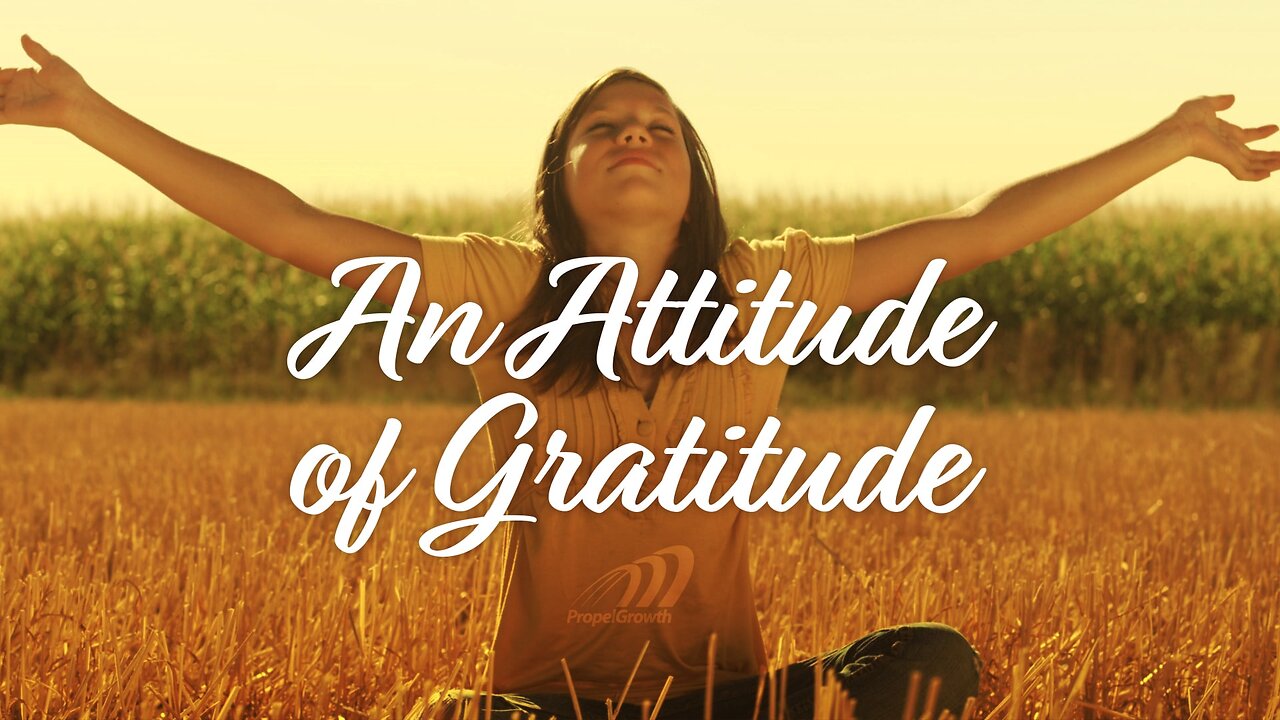 The Word, " The Attitude of Gratitude-Part 5 { Final }