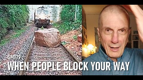 SM179 When People Block Your Way Forward & Others' Way to You (2025-12-29)