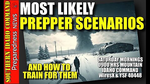 What Are The MOST LIKELY Prepper Scenarios You Need To Prepare For Now?