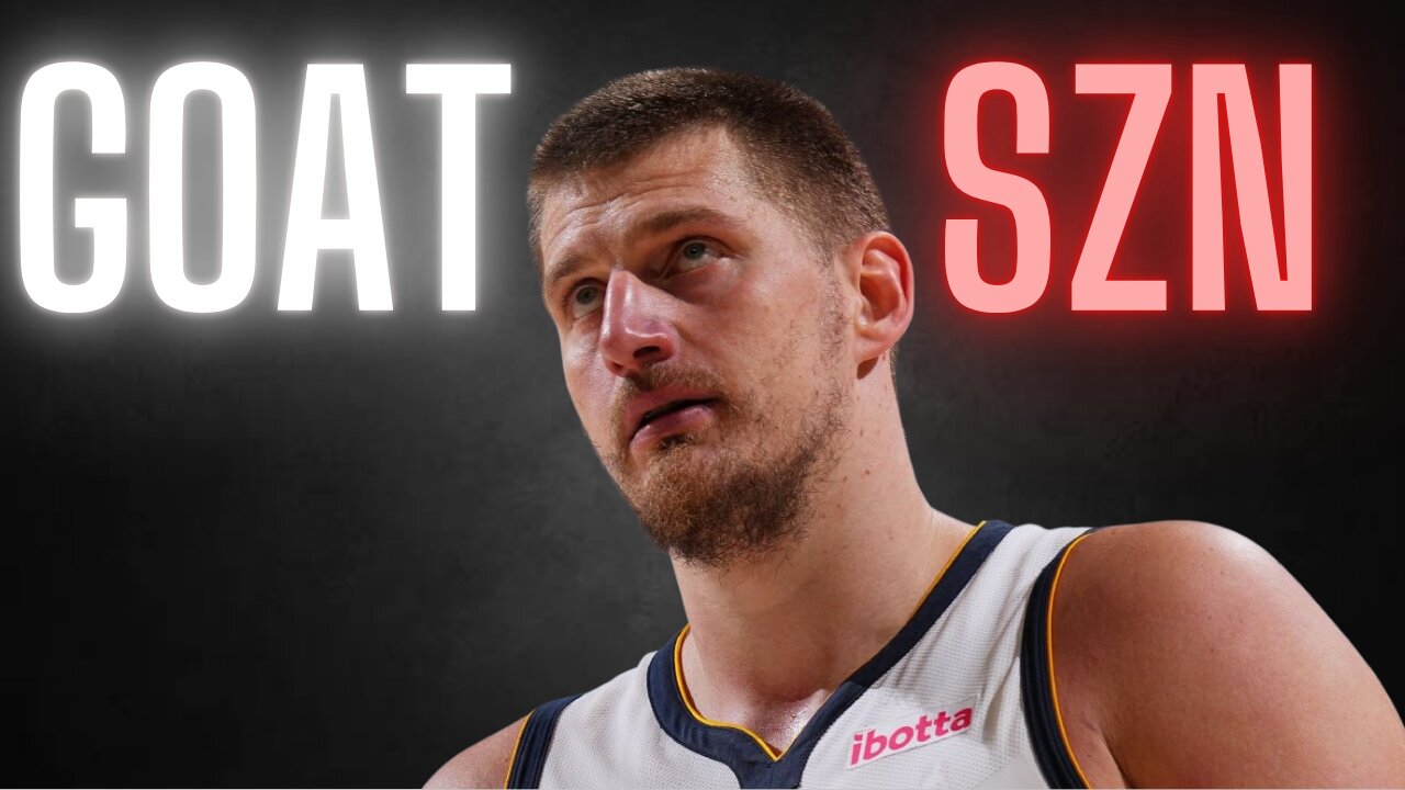 Nikola Jokic and the Greatest Season Ever Played